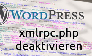 xmlrpc in Wordpress deaktivieren