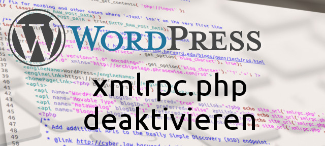 xmlrpc in WordPress deaktivieren